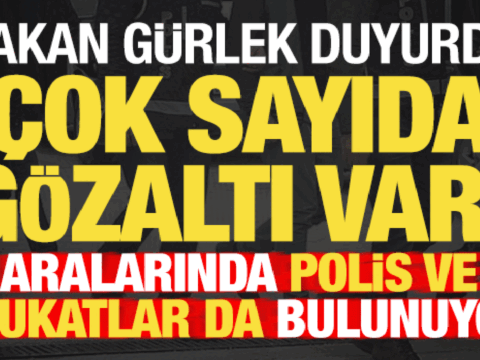 Bakan gurlek duyurdu aralarinda polis ve avukatlar da var cok sayida gozalti beTAfKbJ